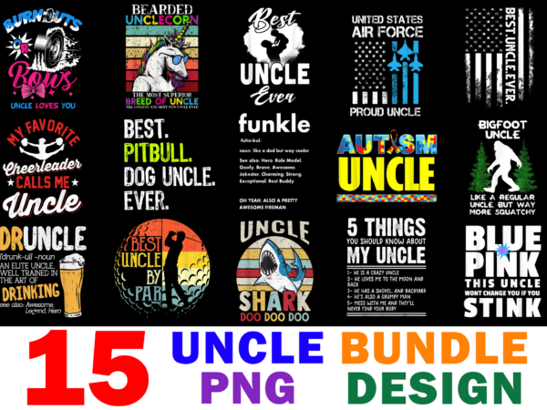 15 uncle shirt designs bundle for commercial use, uncle t-shirt, uncle png file, uncle digital file, uncle gift, uncle download, uncle design