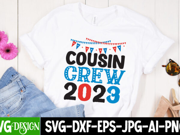 Cousin crew 2023 t-shirt design, cousin crew 2023 svg cut file, patriot t-shirt, patriot t-shirts, pat patriot t shirt, i identify as a patriot t-shirt, lewisburg patriot t shirt market,