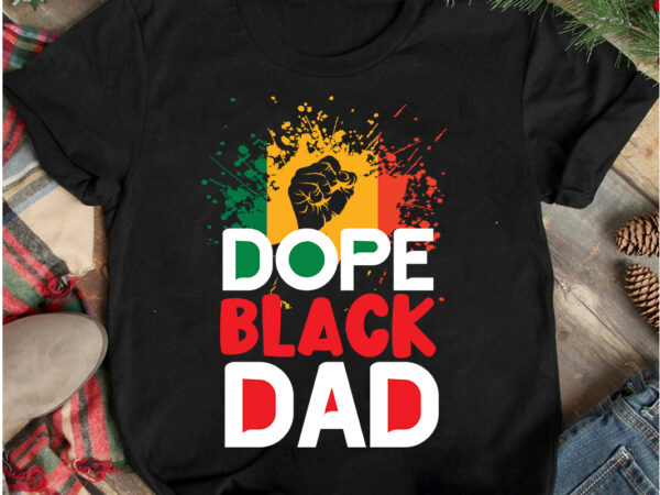 Dope black dad t-shirt design, dope black dad svg cut file, juneteenth vibes only t-shirt design, juneteenth vibes only svg cut file, juneteenth svg bundle – black history svg –