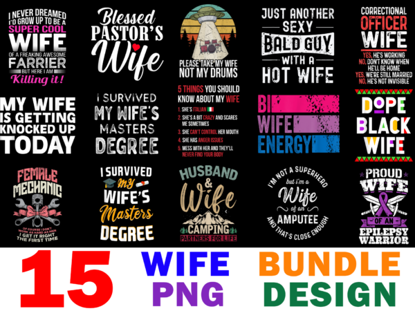 15 wife shirt designs bundle for commercial use, wife t-shirt, wife png file, wife digital file, wife gift, wife download, wife design