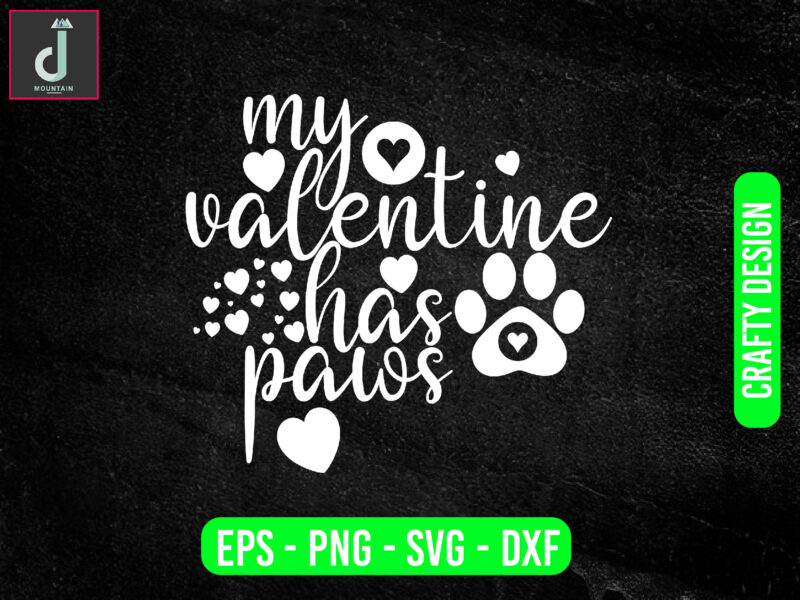 my valentine has paws svg design, valentine svg bundle design, cut files