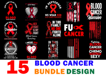 15 Blood Cancer Awareness Shirt Designs Bundle For Commercial Use, Blood Cancer Awareness T-shirt, Blood Cancer Awareness png file, Blood Cancer Awareness digital file, Blood Cancer Awareness gift, Blood Cancer