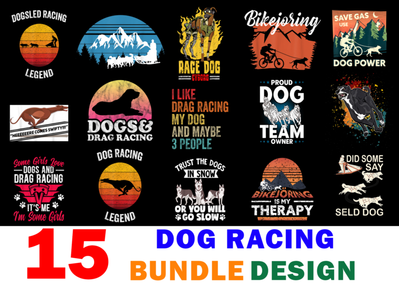 15 Dog Racing Shirt Designs Bundle For Commercial Use, Dog Racing T-shirt, Dog Racing png file, Dog Racing digital file, Dog Racing gift, Dog Racing download, Dog Racing design