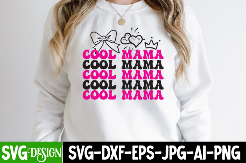 Cool Mama T-Shirt Design ,Cool Mama SVG Cut File, Mom T-Shirt Design, Happy Mother's Day Sublimation Design, Happy Mother's Day Sublimation PNG , Mother's Day Png Bundle, Mama Png Bundle,