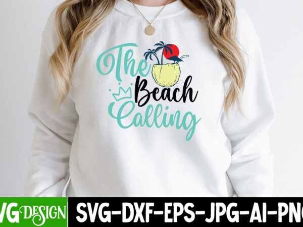The beach calling t-shirt design , the beach calling svg cut file, summer svg bundle,summer sublimation bundle,beach svg design summer bundle png, summer png, hello summer png, summer vibes png,