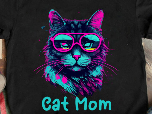 Cat mom t-shirt design, cat mom svg cut file, cat t shirt design, cat shirt design, cat design shirt, cat tshirt design, fendi cat eye shirt, t shirt cat design,