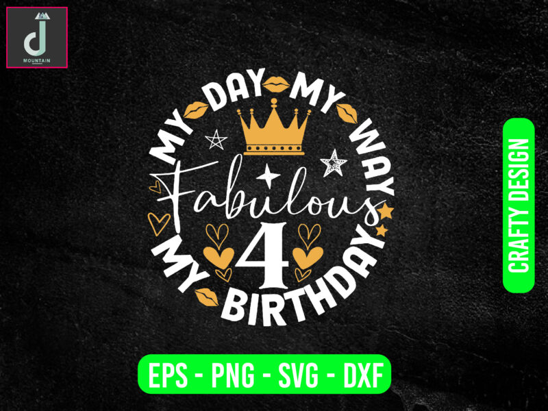 My day my way my birthday fabulous svg design,birthday dude svg, birthday party svg