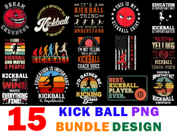 15 kick ball shirt designs bundle for commercial use, kick ball t-shirt, kick ball png file, kick ball digital file, kick ball gift, kick ball download, kick ball design