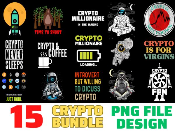 15 crypto shirt designs bundle for commercial use, crypto t-shirt, crypto png file, crypto digital file, crypto gift, crypto download, crypto design