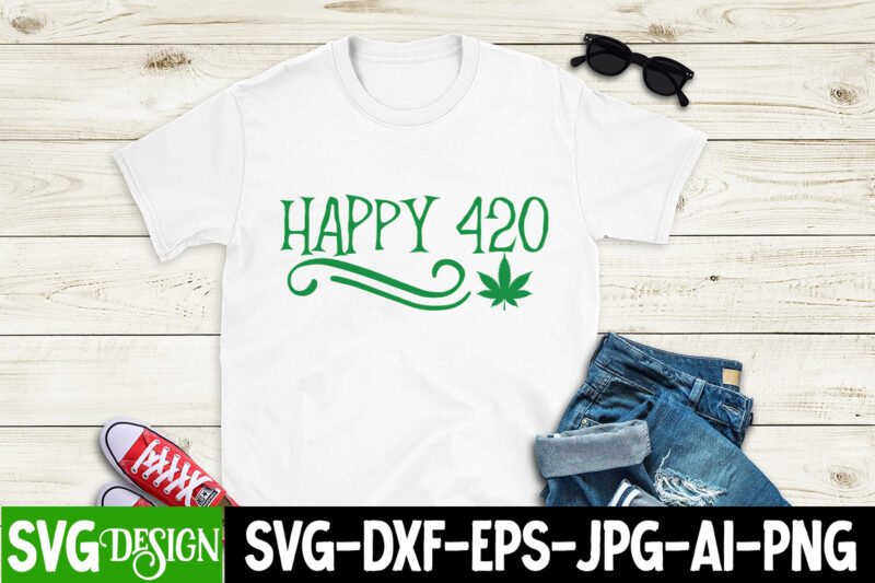 Happy 420 T-Shirt Design, Happy 420 SVG Cut File, IN Weed We Trust T-Shirt Design, IN Weed We Trust SVG Cut File, Huge Weed SVG Bundle, Weed Tray SVG, Weed