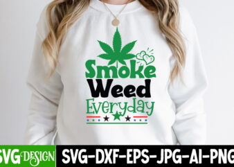 Smoke Weed Everyday T-Shirt Design, Smoke Weed Everyday SVG Cut File, IN Weed We Trust T-Shirt Design, IN Weed We Trust SVG Cut File, Huge Weed SVG Bundle, Weed Tray