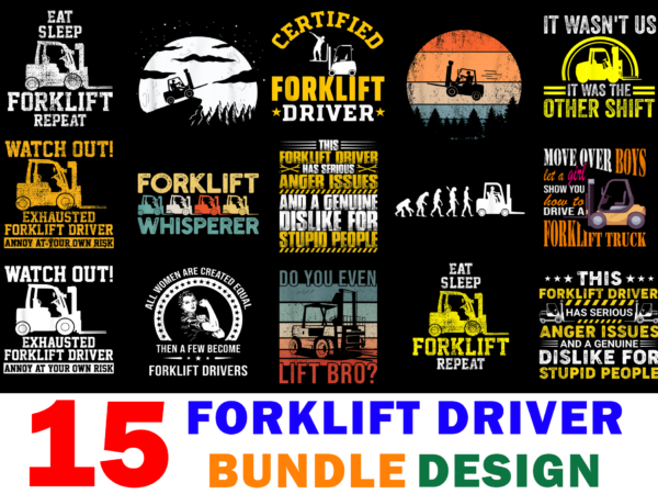 15 forklift driver shirt designs bundle for commercial use part 2, forklift driver t-shirt, forklift driver png file, forklift driver digital file, forklift driver gift, forklift driver download, forklift driver design