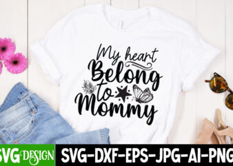 My Heart Belong to Mommy T-Shirt Design ,My Heart Belong to Mommy SVG Cut File, Mom T-Shirt Design, Happy Mother’s Day Sublimation Design, Happy Mother’s Day Sublimation PNG , Mother’s