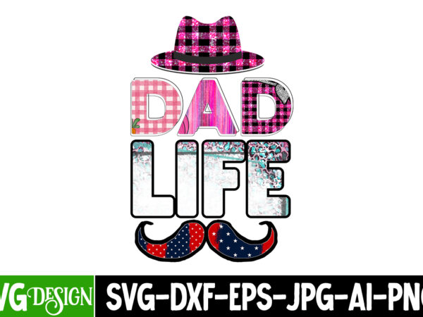 Dad life sublimation design, dad life sublimation design, father’s day bundle png sublimation design bundle,best dad ever png, personalized gift for dad png, father’s day fist bump set png, father