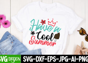 Have a Cool Summer T-Shirt Design, Have a Cool Summer SVG Cut File, Summer SVG Bundle,Summer Sublimation Bundle,Beach SVG Design Summer Bundle Png, Summer Png, Hello Summer Png, Summer Vibes