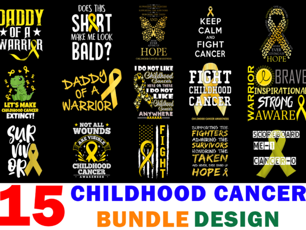 15 childhood cancer awareness shirt designs bundle for commercial use, childhood cancer awareness t-shirt, childhood cancer awareness png file, childhood cancer awareness digital file, childhood cancer awareness gift, childhood cancer