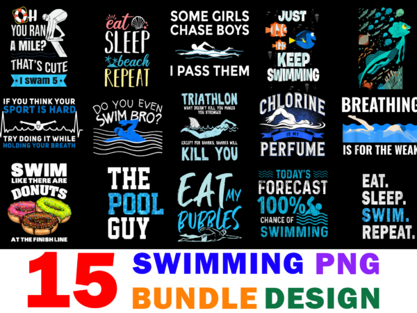 15 swimming shirt designs bundle for commercial use, swimming t-shirt, swimming png file, swimming digital file, swimming gift, swimming download, swimming design