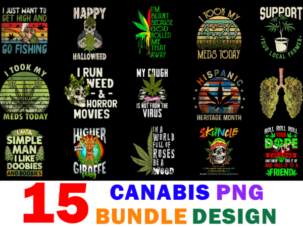 15 canabis shirt designs bundle for commercial use part 2, canabis t-shirt, canabis png file, canabis digital file, canabis gift, canabis download, canabis design