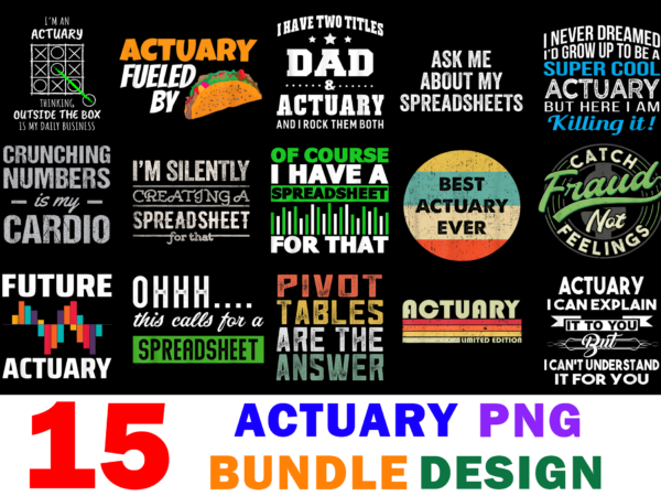 15 actuary shirt designs bundle for commercial use part 2, actuary t-shirt, actuary png file, actuary digital file, actuary gift, actuary download, actuary design