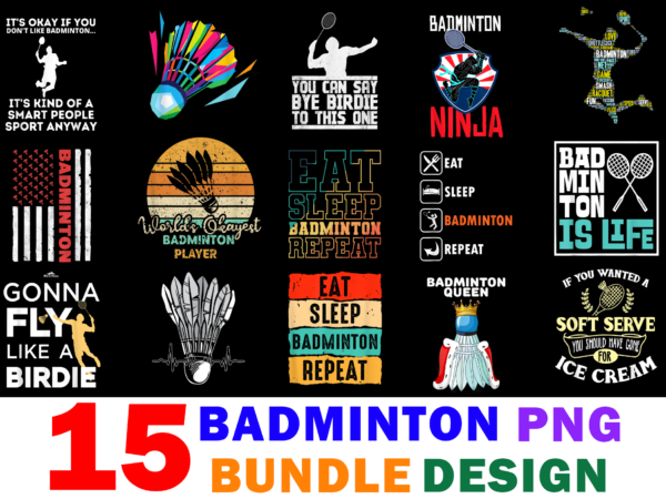 15 badminton shirt designs bundle for commercial use, badminton t-shirt, badminton png file, badminton digital file, badminton gift, badminton download, badminton design