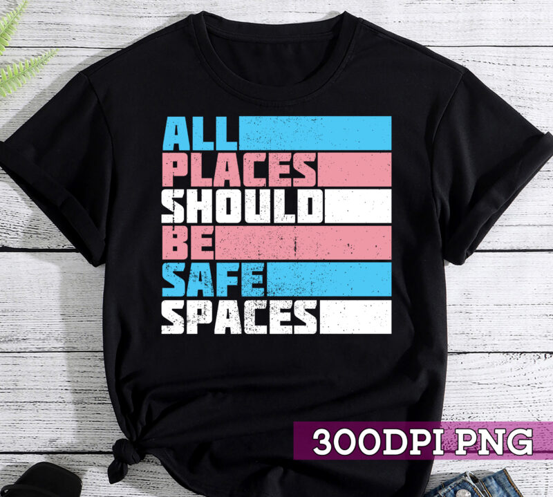 All Places Should Be Safe Spaces Transgender Month LGBTQ NC