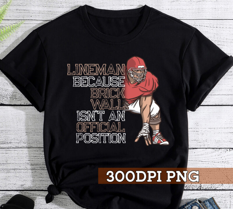 American Football Lineman PNG File For shirt, Football Player Gift, Gift For Him, Football Lover Gift, Quaterbacks Gift HC 1