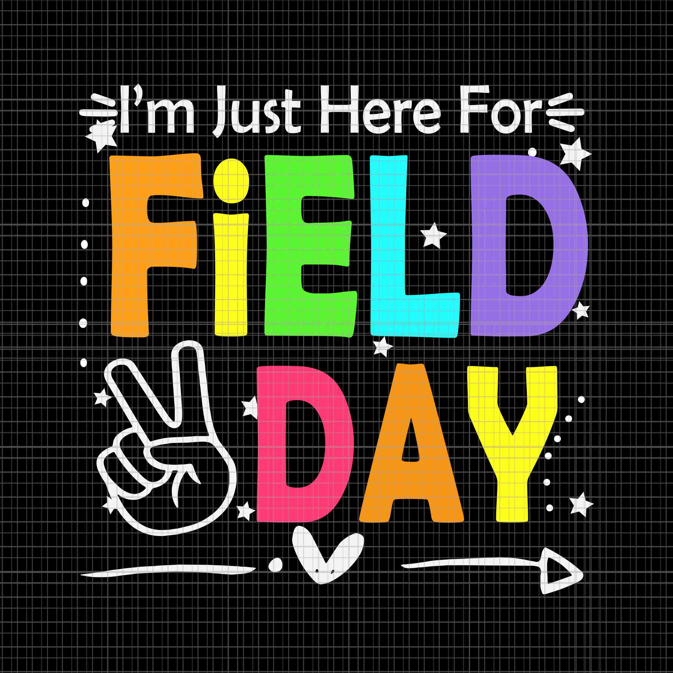 I'm just here for Field Day SVG - School Teacher SVG Cut File