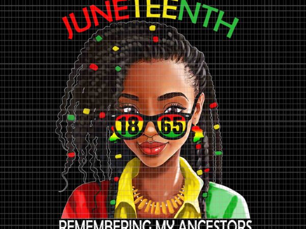 Juneteenth loc’d hair remebering my ancestors png, juneteenth women png, juneteenth png vector clipart