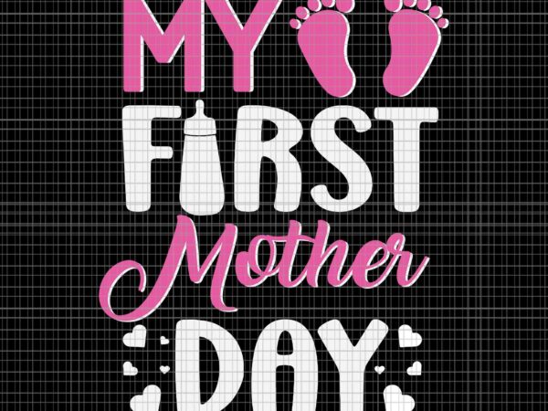 Being mom my first mother’s day as a mommy svg, my first mother day svg, mother’s day svg, mommy svg, mother svg t shirt template