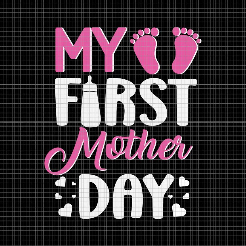 Being Mom My First Mother’s Day As A Mommy Svg, My First Mother Day Svg, Mother’s Day Svg, Mommy Svg, Mother Svg