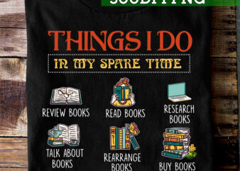 Book Lover PNG File For Shirt Tote Bag, Things To Do In My Spare Time Design, Reading Design, Bookworm Gift, Instant Download HC 1