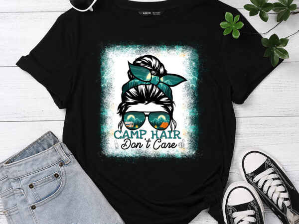 Camp hair don_t care womens camper camping messy bun hair pc t shirt vector file