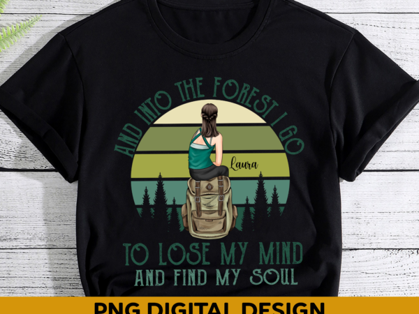 Camping girl png file for shirt, and into the forest i go to lose my mind and find my soul, hiking design, camper gift, gift for her hh