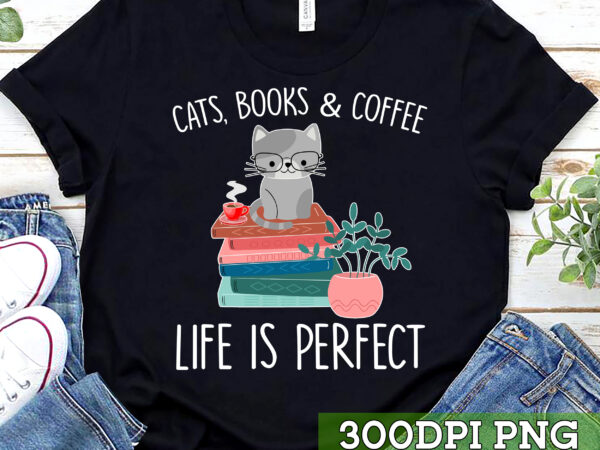 Cats books coffee life is perfect shirt, cat book shirt, funny book lover t-shirt, cat lover shirt,reader bookish shirt tc