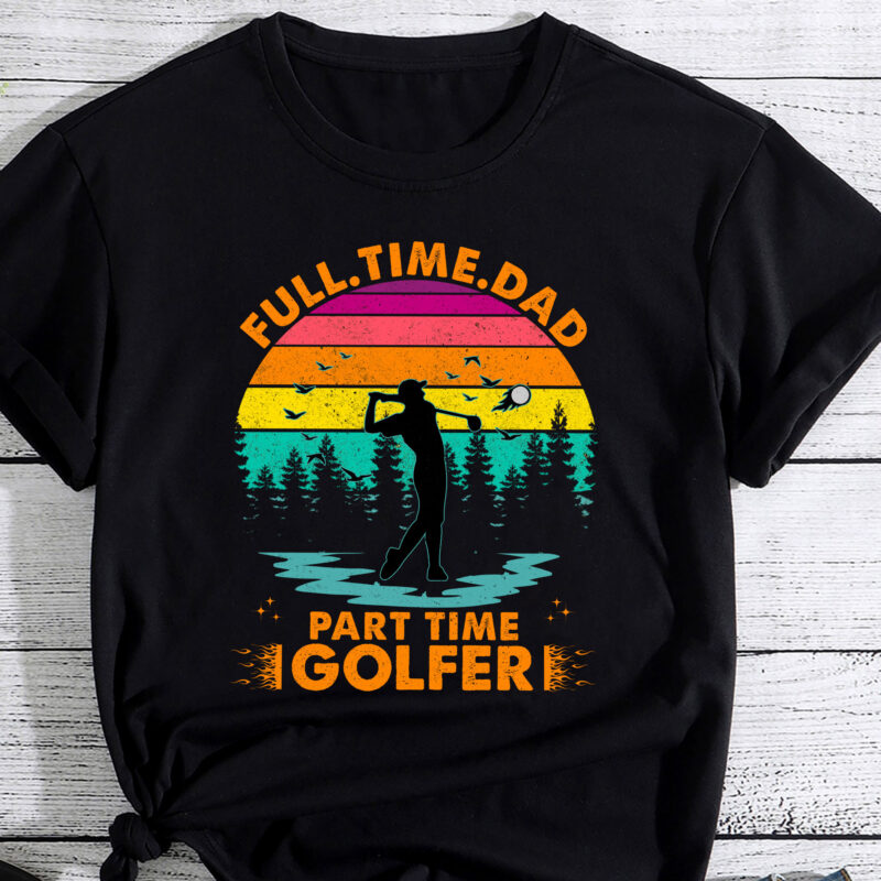 Dad Golfer Fathers Day Gift Part Time Golfer Funny PC