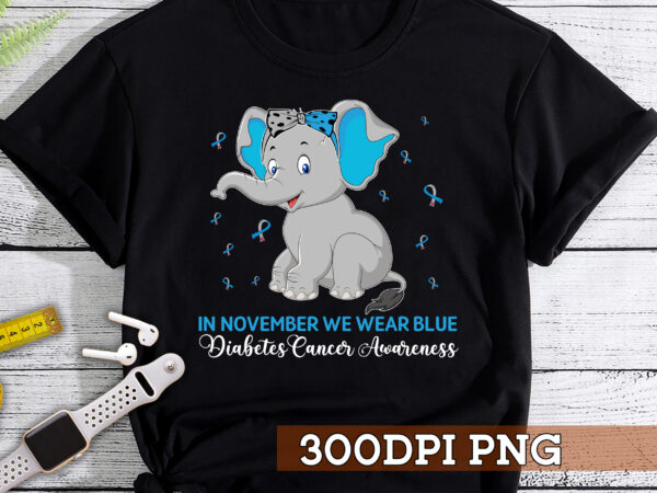 Diabetes awareness png file for shirt, in november we wear blue, elephant grey blue ribbon, type 1 diabetes, instant download hc t shirt vector illustration