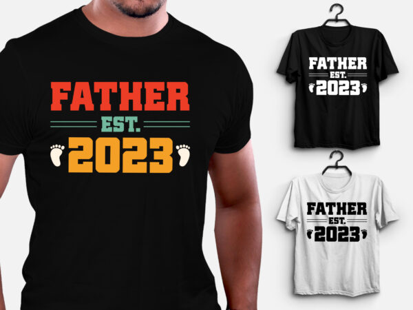 Father est 2023 t-shirt design