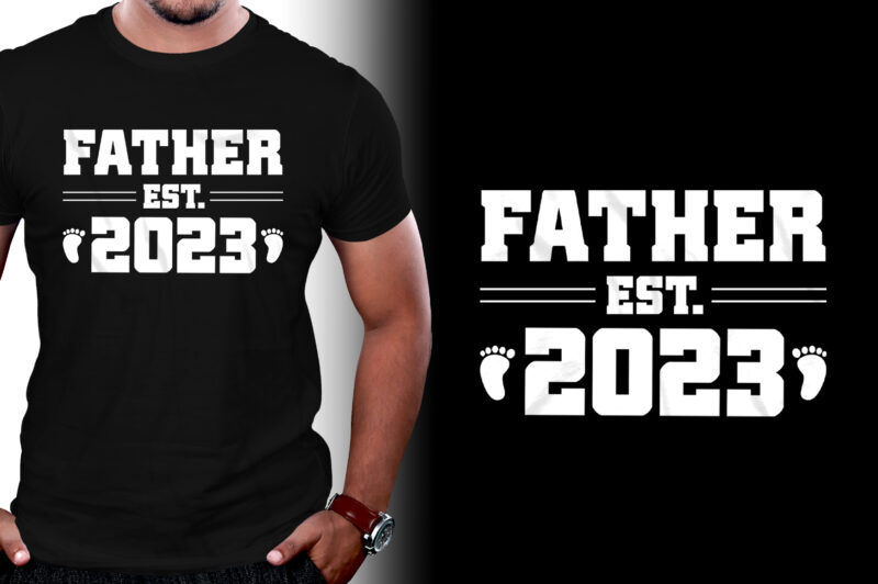 Father Est 2023 T-Shirt Design