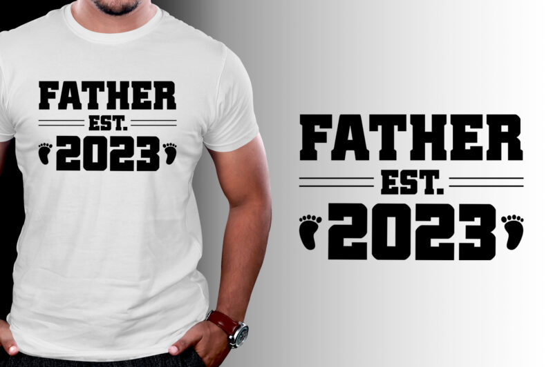 Father Est 2023 T-Shirt Design