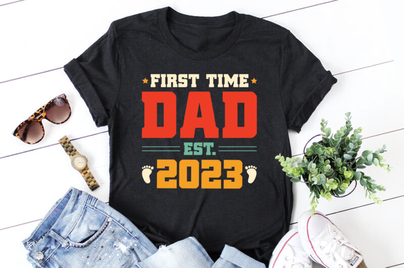 First Time Dad Est 2023 T-Shirt Design