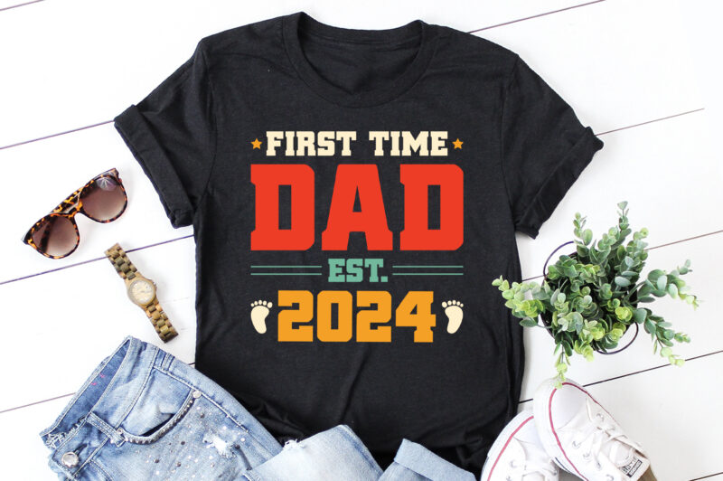 First Time Dad Est 2024 T-Shirt Design