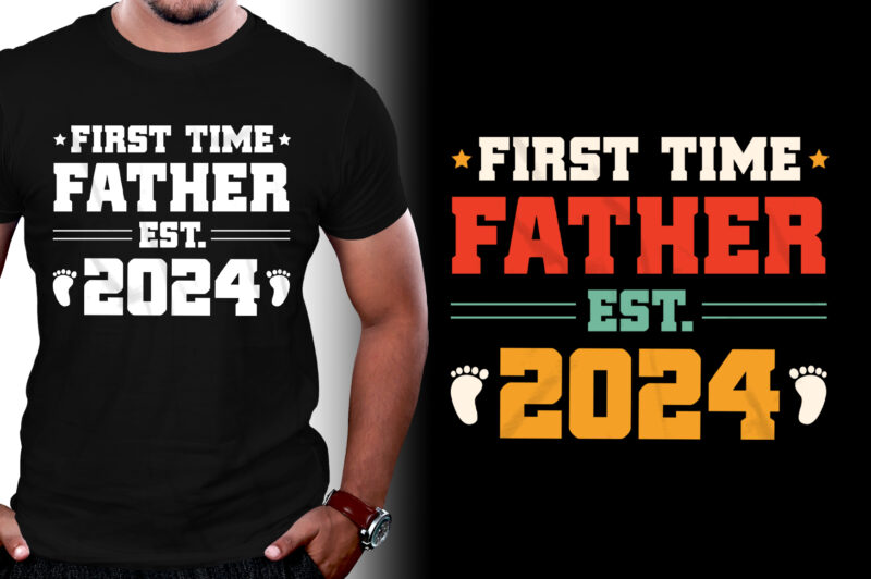 First Time Father Est 2024 T-Shirt Design