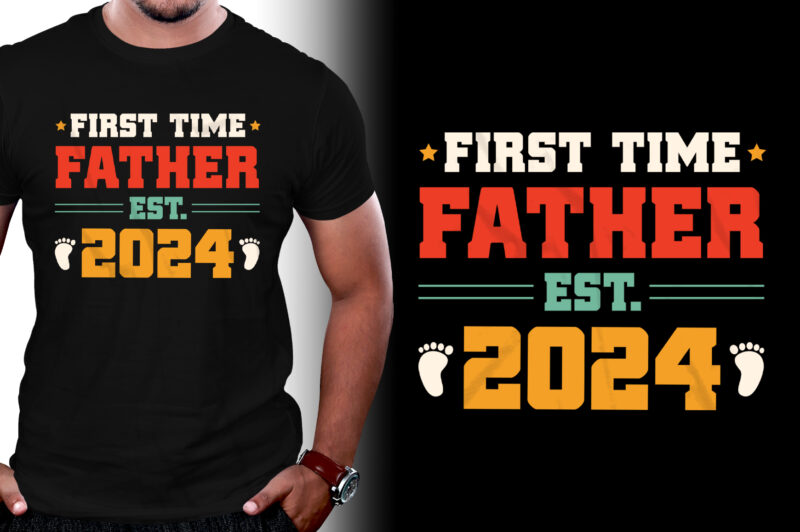 First Time Father Est 2024 T-Shirt Design