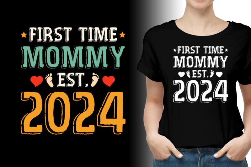 First Time Mommy Est 2024 T-Shirt Design