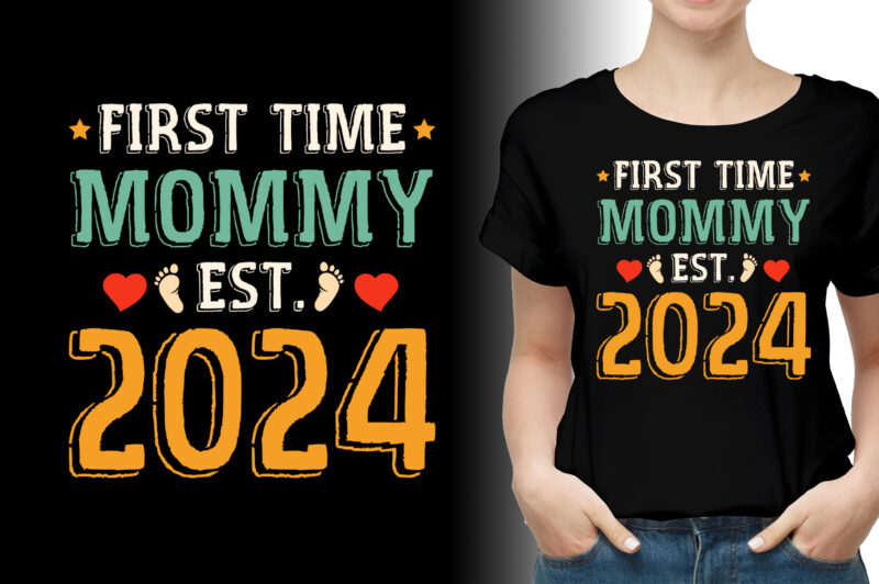 First Time Mommy Est 2024 T-Shirt Design