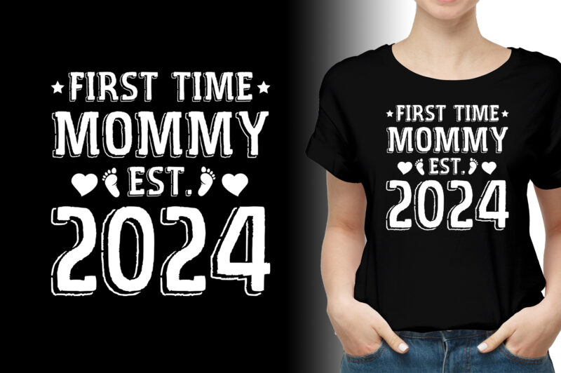 First Time Mommy Est 2024 T-Shirt Design