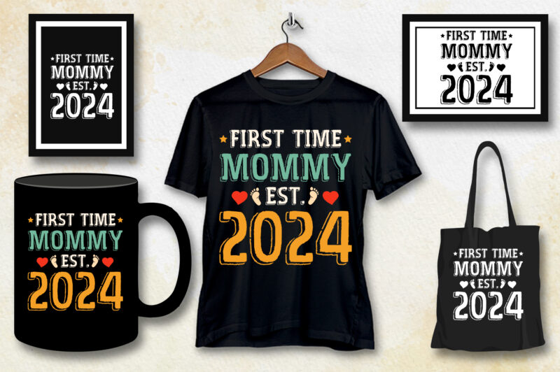 First Time Mommy Est 2024 T-Shirt Design