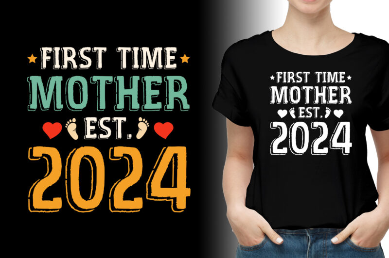 First Time Mother Est 2024 T-Shirt Design