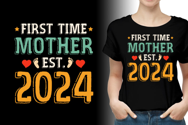 First Time Mother Est 2024 T-Shirt Design