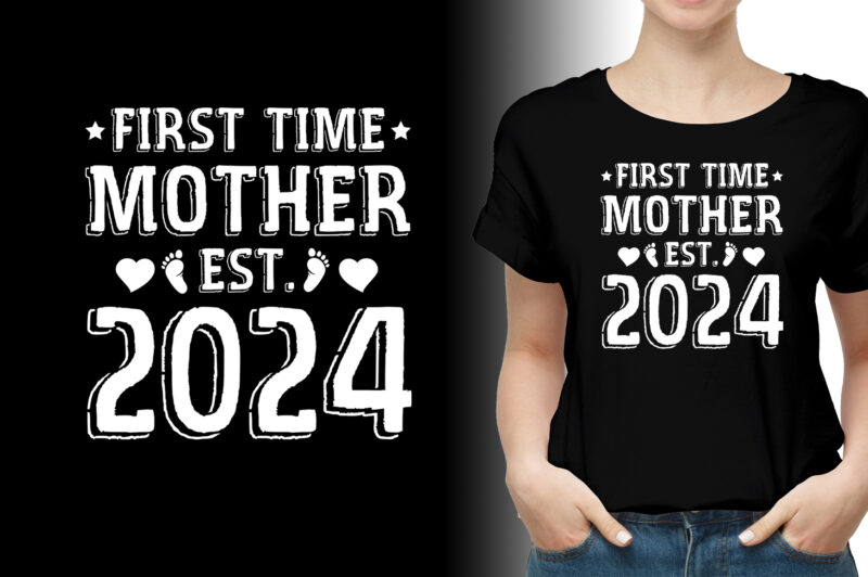 First Time Mother Est 2024 T-Shirt Design